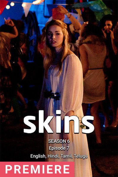 Skins Season 6 Ep 7