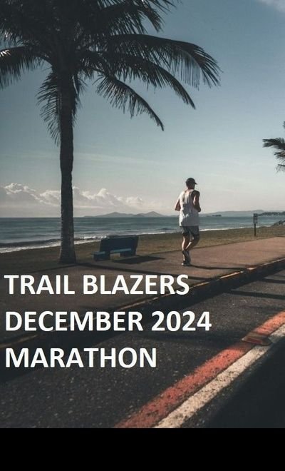TRAIL BLAZERS DECEMBER 2024 MARATHON