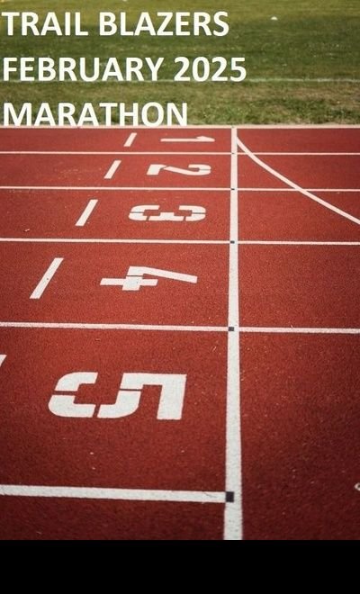 TRAIL BLAZERS FEBRUARY 2025 MARATHON