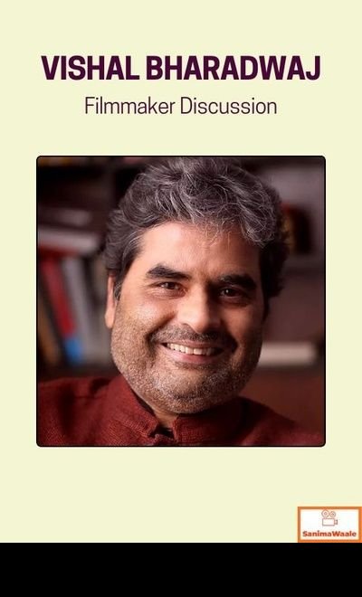 Vishal Bharadwaj: Filmmaker Discussion